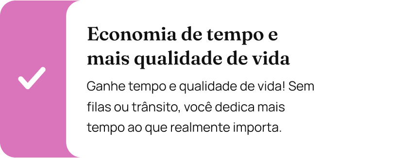 Economia de tempo e mais qualidade de vida